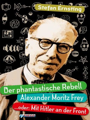 cover image of Der phantastische Rebell--Alexander Moritz Frey